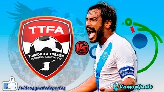 Trinidad & Tobago 2 - 2 Guatemala | Rumbo a Rusia 2018