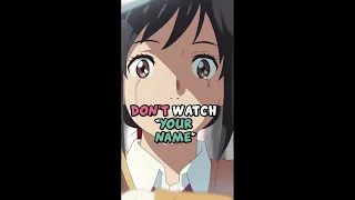 Don't Watch 🚫 YOUR NAME (Kimi no na wa) | Makoto Shinkai