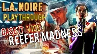 L.A. Noire: Vice - DLC Case 17 / Reefer Madness