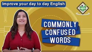 Improve your day to day English - Commonly Confused Words