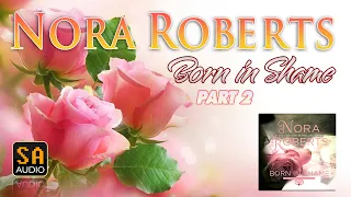 Born in Shame (Born In Trilogy #3) by Nora Roberts Audiobook Part 2 | Story Audio 2021.