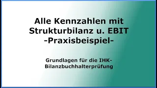 Bilanzanalyse - Ermittlung aller Kennzahlen anhand eines Praxisbeispiels - Grundlagen BiBus