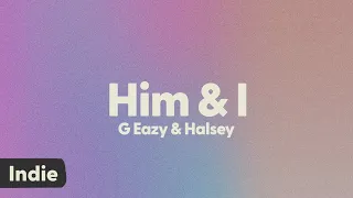 G Eazy & Halsey - Him & I (lyrics)