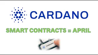 CARDANO ADA SMART CONTRACTS COMING IN APRIL!! Price Will Go Up