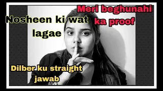 DILBER KO STRAIGHT JAWAB || NASHEEN KO WAT LAGAE || MERI BEGHUNAHI KA SABOOT || NAINA AKBAR reaction