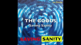 THE GOODS Saving Sanity (FULL ALBUM)