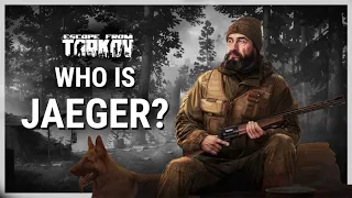 Who is Jaeger? - Escape from Tarkov Lore