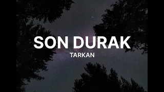 Tarkan - Son Durak (Lyrics)