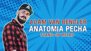 Adam Van Bendler  - "ANATOMIA PECHA" | Stand-up Retro | 2021