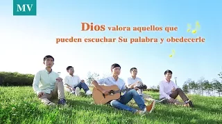 Música cristiana | Dios valora aquellos que pueden escuchar Su palabra y obedecerle