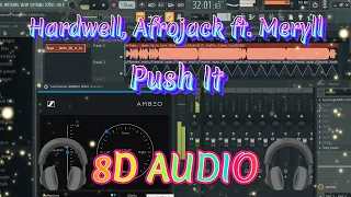 Hardwell, Afrojack ft. Meryll - Push It (8D AUDIO)