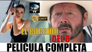 🎬 EL  CORRIDO DEL 8 - Pelicula completa en español 🎥