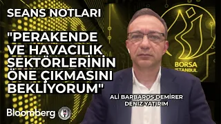 Seans Notları - "Perakende ve Havacılık Sektörlerinin Öne Çıkmasını Bekliyorum" | 26 Nisan 2024