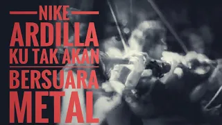 NIKE ARDILLA ku tak akan bersuara cover rock vokal asli