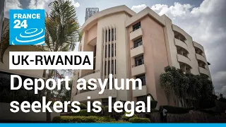 UK plan to deport asylum seekers to Rwanda is legal, court rules • FRANCE 24 English