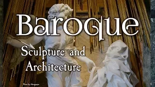 Baroque Sculpture and Architecture (Baroque Art: Part II)