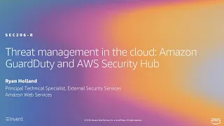 AWS re:Invent 2019: Threat management in the cloud: Amazon GuardDuty & AWS Security Hub (SEC206-R1)