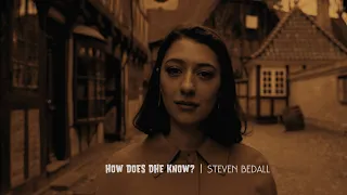 “How Does She Know?” by Steven Beddall