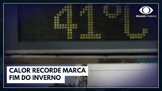 Previsão do tempo: calor recorde marca fim do inverno | Jornal da Band