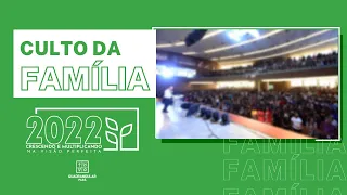 Culto da Família  | 7h50h 21/08/2022