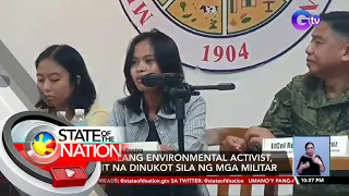 2 nawalang environmental activist, iginiit na dinukot sila ng mga militar | SONA