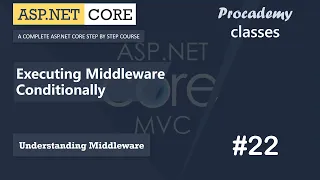 #22 Executing middleware conditionally | Understanding Middleware | ASP.NET Core MVC Course