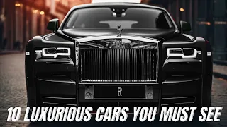 Top 10 Most Luxurious Cars In The World! YOU MUST SEE