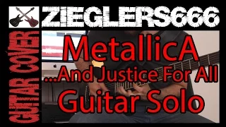 Metallica - ...And Justice For All *Guitar Solo Cover* HD