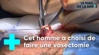 Vasectomie : comment se déroule l'opération ? - Le Magazine de la santé