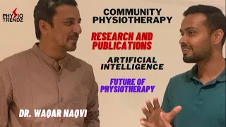 Interview With Dr. Waqar Naqvi ||Physiotherapy ||Future Scope ||Research ||Publications