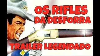 OS RIFLES DA DESFORRA (40 GUNS TO APACHE PASS) 1967 - TRAILER DE CINEMA LEGENDADO