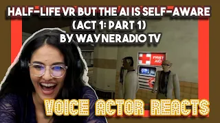 Half Life VR but the AI is Self Aware ACT 1 PART 1 by wayneradio tv | Voice Actor Reacts