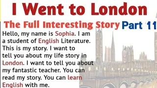 Learn English Through Stories | English Story :  I go to London part 11