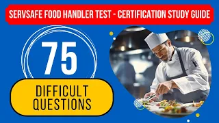 ServSafe Food Handler Test 2024 - Certification Study Guide (75 Difficult Questions)