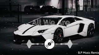All We Are Tik tok 2022 || Speed up || B.P music remix