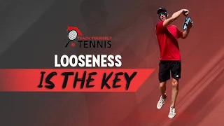 Looseness is the Key