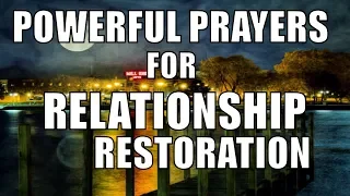 Powerful Prayers For Relationship Restoration