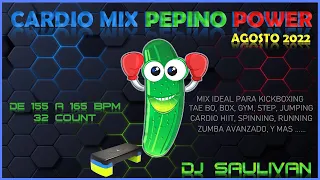 CARDIO MIX PEPINO 🥒 POWER AGOSTO 2022 DEMO  DJ SAULIVAN