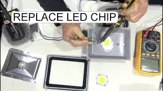 REPLACE LED CHIP IN FLOODLIGHT DETAILED PRESENTATION