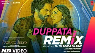 Duppata Remix by DJ Hardik & DJ Rink - JugJugg Jeeyo |Varun, Kiara| Diesby,Chapter6,Shreya|Bhushan K