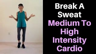 Break A Sweat Cardio - Medium To High Energy