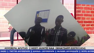 #OYEREPA_AFUTUO  || HOST: AUNTIE NAA  (WHATSAPP 0207821834) || 23-03-2021