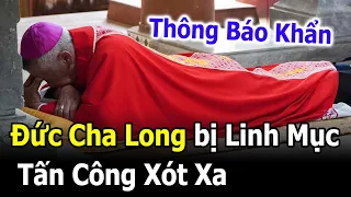 🔴Thông Báo Đức Giám Mục Long bị 2 Linh Mục T.ấn Công Xin Cầu Nguyện cho Ngài - Năm Chiếc Bánh 230607