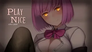 Nightcore ↬ play nice [NV]