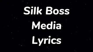 Silk Boss - Media Lyrics