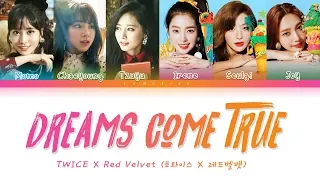 TWICE (모모, 채영, 쯔위) X Red Velvet (아이린, 슬기, 조이) - Dreams Come True [Color Coded Lyrics/Han/Rom/Eng/가사]