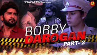 Bobby Darogan | Part - 2 | Latest Haryanvi Film 2020 | Pratap Dhama | Monika Himachali | Uday Music