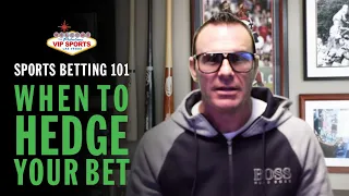 Sports Betting 101 with Steve Stevens - When to Hedge Your Bet