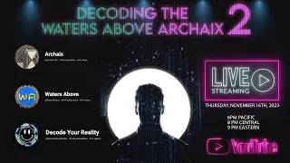 DECODING THE WATERS ABOVE ARCHAIX 2