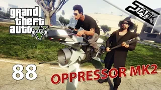 GTA 5 - 88.Rész (Oppressor MK2 | Legerősebb jármű!) - Stark